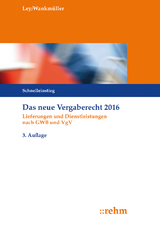 Das neue Vergaberecht 2016 - Schnelleinstieg - Ley, Rudolf; Wankmüller, Michael