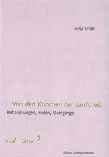 Von den Knochen der Sanftheit - Anja Utler