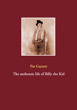 The authentic life of Billy the Kid - Pat Garrett
