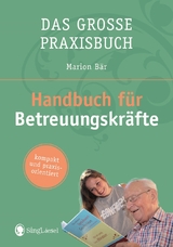 Das Handbuch für Betreuungskräfte - Marion Bär