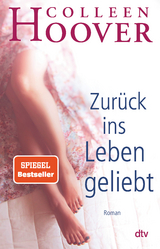 Zurück ins Leben geliebt - Colleen Hoover