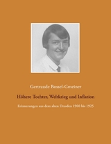 Höhere Tochter, Weltkrieg und Inflation - Gertraude Bossel-Gmeiner