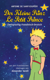 Der kleine Prinz / Le Petit Prince. Zweisprachig: Französisch-Deutsch - Antoine de Saint-Exupéry