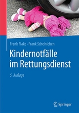Kindernotfälle im Rettungsdienst - Flake, Frank; Scheinichen, Frank
