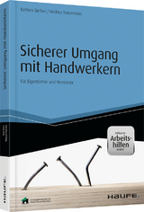 Sicherer Umgang mit Handwerkern - inkl. Arbeitshilfen online - Kathrin Gerber, Andrea Nasemann