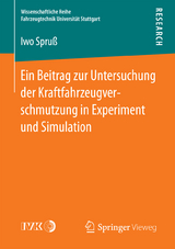 Ein Beitrag zur Untersuchung der Kraftfahrzeugverschmutzung in Experiment und Simulation - Iwo Spruß