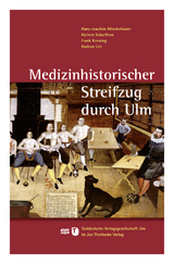 Medizinhistorischer Streifzug durch Ulm - Hans-Joachim Winckelmann, Kathrin Schulthess, Frank Kressing, Gudrun Litz