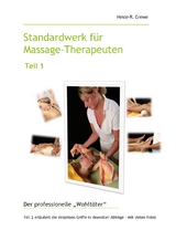 Standardwerk für Massage-Therapeuten Teil 1 - Heide-R. Grewe