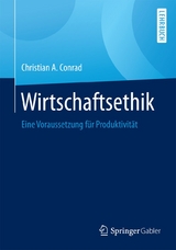 Wirtschaftsethik - Christian A. Conrad