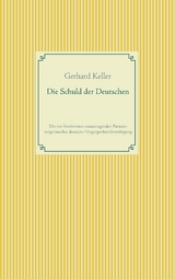 Die Schuld der Deutschen - Gerhard Keller