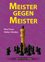 Meister gegen Meister - Max Euwe, Walter Meiden