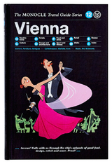 The Monocle Travel Guide to Vienna - 