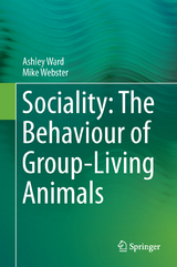 Sociality: The Behaviour of Group-Living Animals - Ashley Ward, Mike Webster