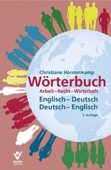 Wörterbuch Arbeit - Recht - Wirtschaft Englisch - Deutsch / Deutsch - Englisch - Horstenkamp, Christiane