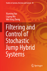 Filtering and Control of Stochastic Jump Hybrid Systems - Xiuming Yao, Ligang Wu, Wei Xing Zheng