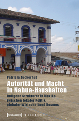 Autorität und Macht in Nahua-Haushalten - Dr.in Patricia Zuckerhut