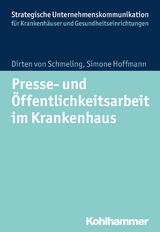 Presse- und Öffentlichkeitsarbeit im Krankenhaus - Dirten von Schmeling, Simone Hoffmann