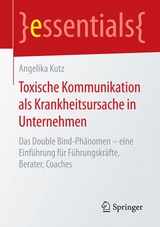 Toxische Kommunikation als Krankheitsursache in Unternehmen - Angelika Kutz