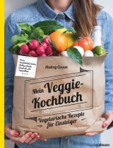 Mein Veggie Kochbuch - Audrey Cosson