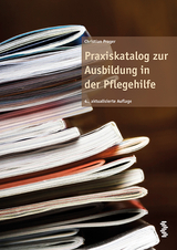 Praxiskatalog zur Ausbildung in der Pflegehilfe - Christian Prager