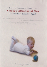 Die Aufmerksamkeit des Säuglings während des Spiels - Tardos, Anna; Appell, Geneviève