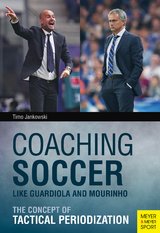 Coaching Soccer Like Guardiola and Mourinho - Timo Jankowski