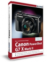Canon PowerShot G7X Mark II - Für bessere Fotos von Anfang an - Kyra Sänger, Christian Sänger