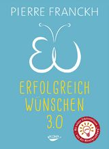 Erfolgreich wünschen 3.0 - Franckh, Pierre