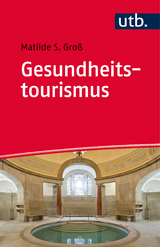 Gesundheitstourismus - - Matilde Sophie Groß