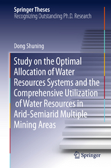 Study on the Optimal Allocation of Water Resources Systems and the Comprehensive Utilization of Water Resources in Arid-Semiarid Multiple Mining Areas - Shuning Dong