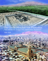 Die Große Moschee von Damaskus - Talal Akili