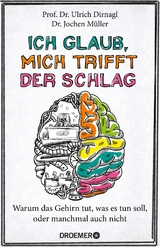 Ich glaub, mich trifft der Schlag - Ulrich Dirnagl, Jochen Müller