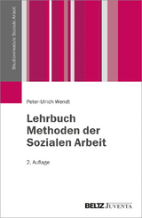 Lehrbuch Methoden der Sozialen Arbeit - Wendt, Peter-Ulrich