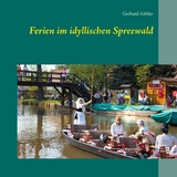 Ferien im idyllischen Spreewald - Gerhard Köhler