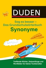 Duden Das Grundschulwörterbuch – Sag es besser – Synonyme - Holzwarth-Raether, Ulrike; Raether, Elisabeth
