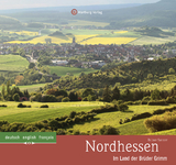 Nordhessen - Im Land der Brüder Grimm - Rainer Sander