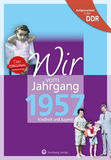 Aufgewachsen in der DDR - Wir vom Jahrgang 1957 - Kindheit und Jugend - Wagner, Matthias; Söffker, Regina