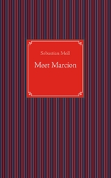 Meet Marcion - Sebastian Moll