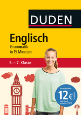 Englisch in 15 Minuten - Grammatik 5.-7. Klasse -  Dudenredaktion