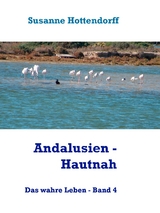 Andalusien  - Hautnah - Susanne Hottendorff