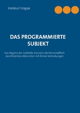 Das programmierte Subjekt - Helmut Hoppe