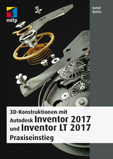 3D-Konstruktionen mit Autodesk Inventor 2017 und Inventor LT - Ridder, Detlef