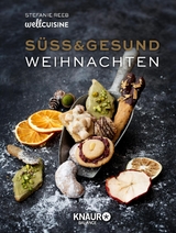 Süß & gesund – Weihnachten - Stefanie Reeb