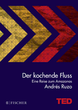 Der kochende Fluss – eine Reise zum Amazonas - Andrés Ruzo