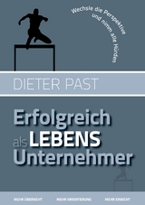 Erfolgreich als Lebensunternehmer - Dieter Past