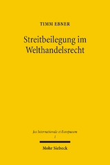 Streitbeilegung im Welthandelsrecht - Timm Ebner