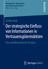 Der strategische Einfluss von Informationen in Vertrauensgütermärkten - Steffen Reik