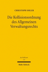 Die Kollisionsordnung des Allgemeinen Verwaltungsrechts - Christoph Ohler