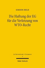 Die Haftung der EG für die Verletzung von WTO-Recht - Simeon Held