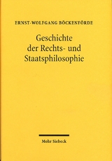Geschichte der Rechts- und Staatsphilosophie - Böckenförde, Ernst-Wolfgang